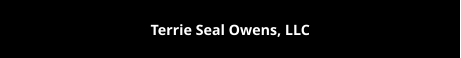 Terrie Seal Owens, LLC