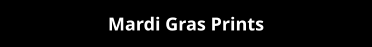 Mardi Gras Prints