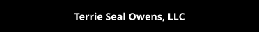 Terrie Seal Owens, LLC